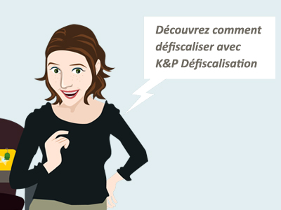 Comment défiscaliser avec K&P Défiscalisation